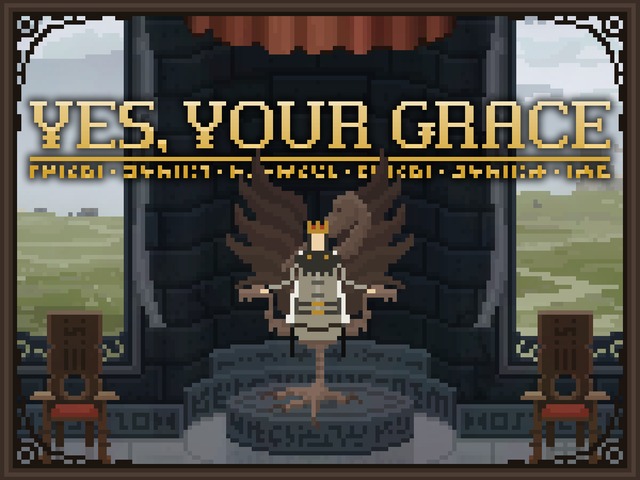 Yes, Your Grace is a new strategy and text video game crowdfunding on Kickstarter