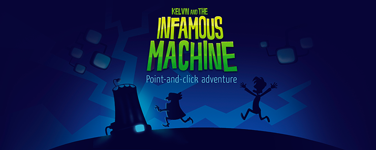 Kelvin and the Infamous machine is a point and click adventure game thats raising money on Kickstarter,